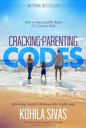 Cracking the Parenting Codes: How to Successfully Raise 21st Century Kids