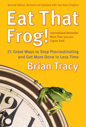 Eat That Frog!: 21 Great Ways to Stop Procrastinating and Get More Done in Less Time