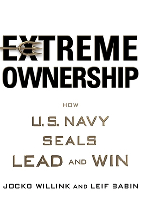 Extreme Ownership: How U.S. Navy SEALs Lead and Win