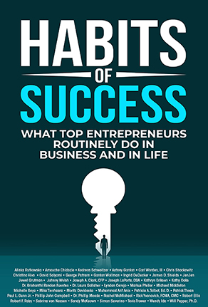 Habits of Success: What Top Entrepreneurs Routinely Do in Business and in Life