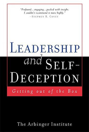 Leadership & Self-Deception: Getting Out of the Box