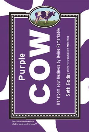 Purple Cow: Transform Your Business by Being Remarkable