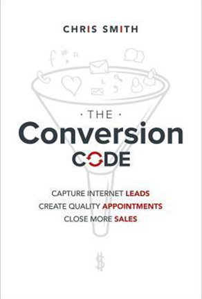The Conversion Code: Capture Internet Leads, Create Quality Appointments, Close More Sales