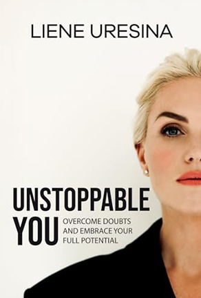 Unstoppable You: Get Rid of Your Fears, Limitations and Reach Your True Potential: Self Development Book for Woman