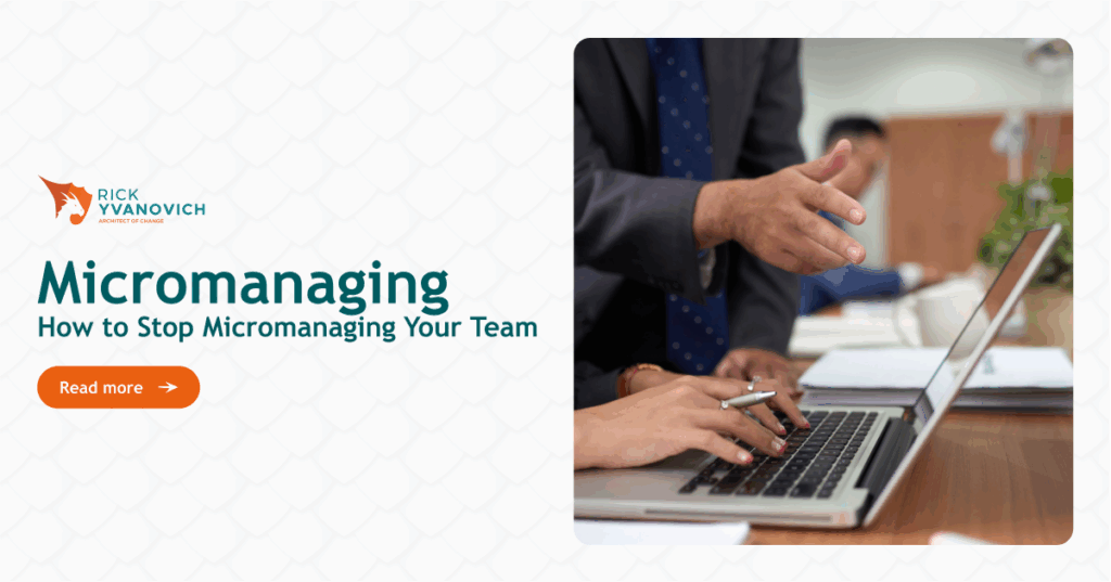 how to stop micromanaging