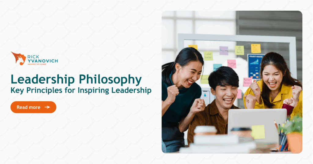Leadership Philosophy: Key Principles for Inspiring and Effective Leadership