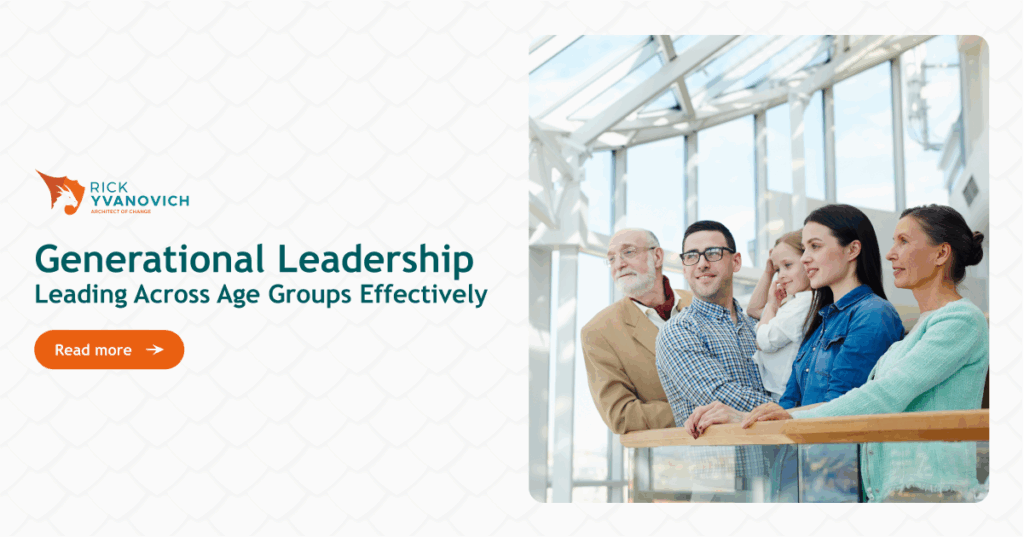 Generational Leadership: Understanding Leadership Across Age Groups