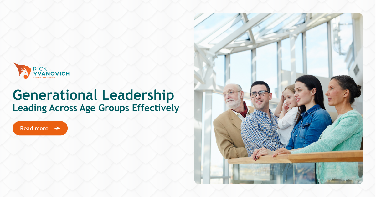 Generational Leadership: Understanding Leadership Across Age Groups